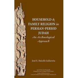Household and Family Religion in Persian-Period Judah - An Archaeological Approach