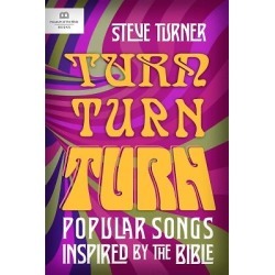 Turn, Turn, Turn - Popular Songs and Music Inspired by the Bible