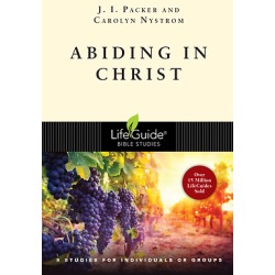 LifeGuide Bible Study - Abiding in Christ