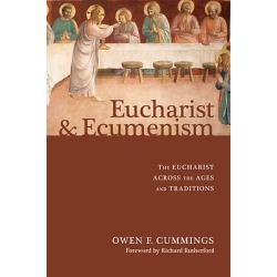 Eucharist and Ecumenism - The Eucharist Across the Ages and Traditions