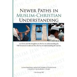 Newer Paths in Muslim-Christian Understanding