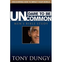 Dare To Be Uncommon - Discovering How to Impact Your World Men's Bible Study