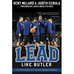Lead Like Butler - Six Principles for Values-Based Leaders