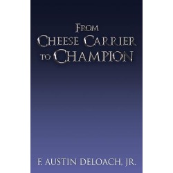 From Cheese Carrier to Champion - How God Does the Impossible With the Improbable