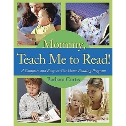 Mommy Teach Me to Read - A Complete and Easy-To-Use Home Reading Program