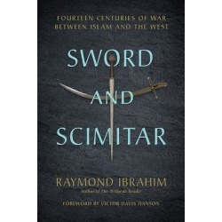 Sword and Scimitar - Thirteen Centuries of War Between Islam and the West