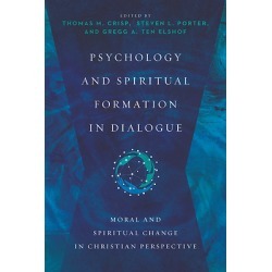 Psychology and Spiritual Formation in Dialogue - Moral and Spiritual Change in Christian Perspective