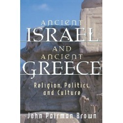 Ancient Israel and Ancient Greece - Religion, Politics, and Culture