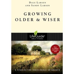 LifeGuide Bible Study - Growing Older and Wiser - 9 Studies for Individuals or Groups