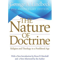 The Nature of Doctrine, 25th Anniversary Edition - Religion and Theologyy in a Postliberal Age