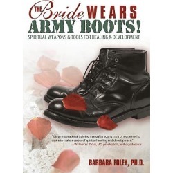 The Bride Wears Army Boots! - Spiritual Weapons & Tools for Healing & Development