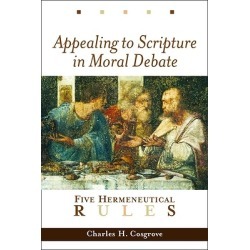 Appealing to Scripture in Moral Debate - Five Hermeneutical Rules