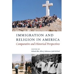 Immigration and Religion in America - Comparative and Historical Perspectives