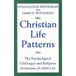 Christian Life Patterns - The Psychological Challenges and Religious Invitations of Adult Life
