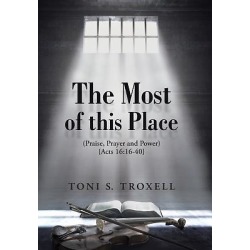 The Most of This Place - (Praise, Prayer and Power) {Acts 19:16-40}