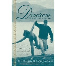 Devotions for Dating Couples - Building a Foundation for Spiritual Intimacy
