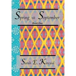 Spring Till September - Book One