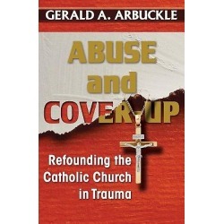 Abuse and Cover-Up - Refounding the Catholic Church in Trauma