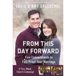 From This Day Forward Curriculum Kit - Five Commitments to Fail-Proof Your Marriage