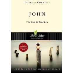 LifeGuide Bible Study - John - The Way to True Life; 26 Studies in 2 Parts for Individuals or Groups