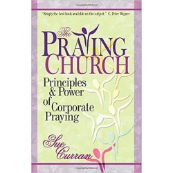 The Praying Church - Principles and Power of Corporate Praying