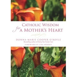Catholic Wisdom for a Mother's Heart