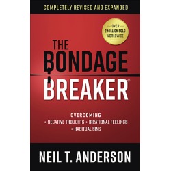 The Bondage Breaker(r) - Overcoming *negative Thoughts *irrational Feelings *habitual Sins