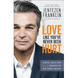Love Like You've Never Been Hurt - Hope, Healing and the Power of an Open Heart