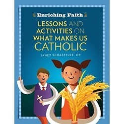 Lessons, Activities and Prayers on What Makes Us Catholic