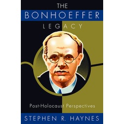 The Bonhoeffer Legacy - Post-Holocaust Perspectives