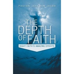 The Depth of Faith - Right Faith's Amazing Effects