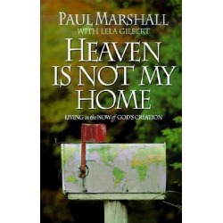 Heaven is Not My Home - Learning to Live in God's Creation