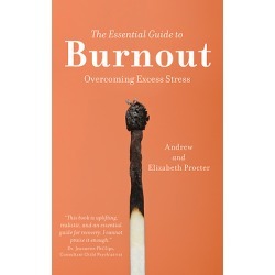 The Essential Guide to Burnout - Overcoming Excess Stress