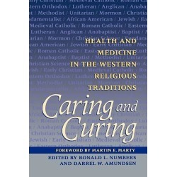 Caring and Curing - Health and Medicine in the Western Religious Traditions
