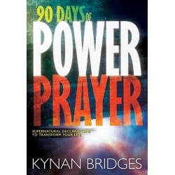 90 Days of Power Prayer - Supernatural Declarations to Transform Your Life