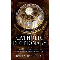 Catholic Dictionary - An Abridged and Updated Edition of Modern Catholic Dictionary