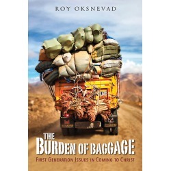 The Burden of Baggage - First-Generation Issues in Coming to Christ