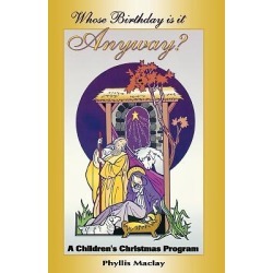 Whose Birthday is It Anyway? - A Children's Christmas Program
