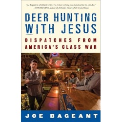 Deer Hunting with Jesus - Dispatches from America's Class War