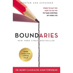 Boundaries - When to Say Yes, How to Say No to Take Control of Your Life