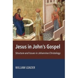 Jesus in John S Gospel - Structures and Issues in Johannine Christology