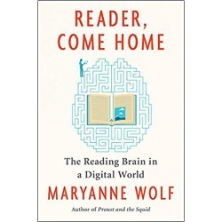 Reader, Come Home - The Reading Brain in a Digital World