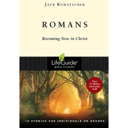 LifeGuide Bible Study - Romans - Becoming New in Christ