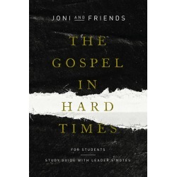 The Gospel in Hard Times for Students - Study Guide with Leader's Notes