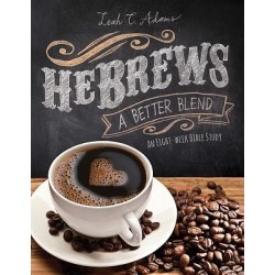 Hebrews a Better Blend - An Eight-Week Bible Study