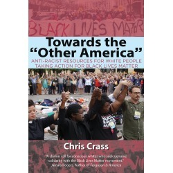 Towards the Other America - Anti-Racist Resources for White People Taking Action for Black Lives Matter