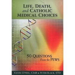 Life, Death, and Catholic Medical Choices
