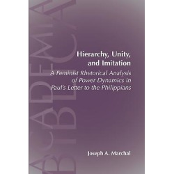 Hierarchy, Unity, and Imitation - A Feminist Rhetorical Analysis of Power Dynamics in Paul's Letter to the Philippians