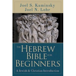 The Hebrew Bible for Beginners - A Jewish & Christian Introduction