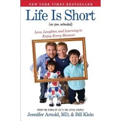 Life Is Short (No Pun Intended) - Love, Laughter, and Learning to Enjoy Every Moment